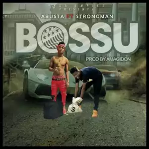 Abusta - Bossu (Feat Strongman)